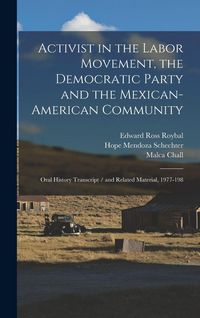 Produktbild: Activist in the Labor Movement, the Democratic Party and the Mexican-American Community
