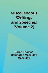 Produktbild: Miscellaneous Writings and Speeches (Volume 2)