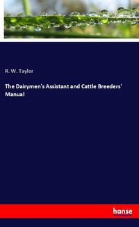 Produktbild: The Dairymen's Assistant and Cattle Breeders' Manual