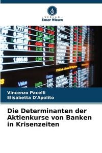 Produktbild: Die Determinanten der Aktienkurse von Banken in Krisenzeiten