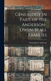 Produktbild: Genealogy in Part, of the Anderson-Owen-Beall Families
