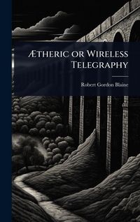Produktbild: &Atilde;theric or Wireless Telegraphy
