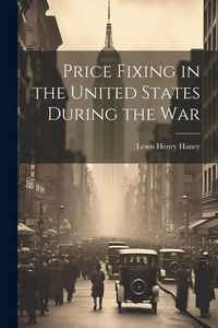 Produktbild: Price Fixing in the United States During the War