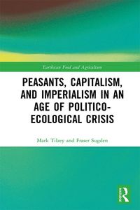 Produktbild: Peasants, Capitalism, and Imperialism in an Age of Politico-Ecological Crisis