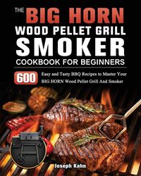 Produktbild: The BIG HORN Wood Pellet Grill And Smoker Cookbook For Beginners
