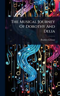 Produktbild: The Musical Journey Of Dorothy And Delia