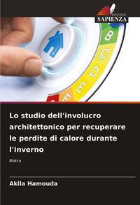 Produktbild: Lo studio dell'involucro architettonico per recuperare le perdite di calore durante l'inverno