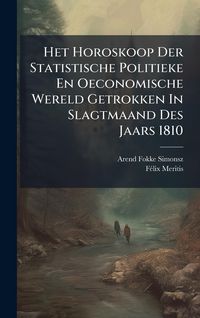 Produktbild: Het Horoskoop Der Statistische Politieke En Oeconomische Wereld Getrokken In Slagtmaand Des Jaars 1810