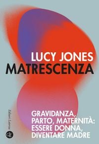 Produktbild: Matrescenza. Gravidanza, parto, maternit&agrave;: essere donna, diventare madre
