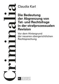 Produktbild: Die Bedeutung der Abgrenzung von Tat- und Rechtsfrage in der strafprozessualen Revision