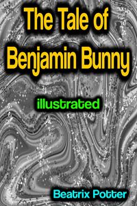 Bild vom Artikel The Tale of Benjamin Bunny illustrated vom Autor Beatrix Potter