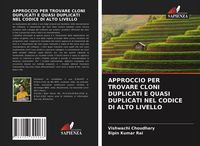 Produktbild: Approccio Per Trovare Cloni Duplicati E Quasi Duplicati Nel Codice Di Alto Livello