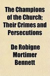 Produktbild: The Champions of the Church; Their Crimes and Persecutions