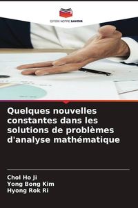 Produktbild: Quelques nouvelles constantes dans les solutions de probl&egrave;mes d'analyse math&eacute;matique