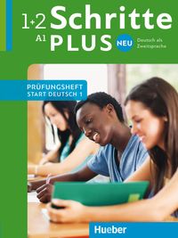 Schritte plus Neu 1+2 A1 Prüfungstraining. Prüfungsheft Start Deutsch 1 mit Audio-CD Hueber Verlag GmbH & Co. KG