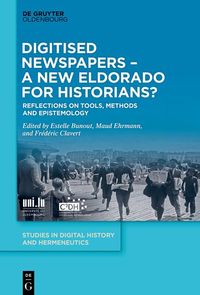 Produktbild: Digitised Newspapers - A New Eldorado for Historians?
