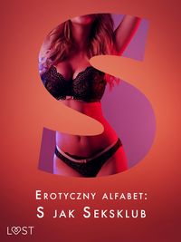 Produktbild: Erotyczny alfabet: S jak Seksklub - zbi&oacute;r opowiada&iquest;&nbsp;