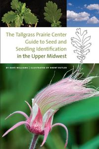 Produktbild: Tallgrass Prairie Center Guide to Seed and Seedling Identification in the Upper Midwest