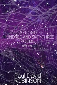 Produktbild: Second Hundred and Sixty-three Poems (The Poetry of Paul David Robinson: An Autobiography in Poetry, #2)
