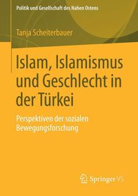 Produktbild: Islam, Islamismus und Geschlecht in der T&uuml;rkei