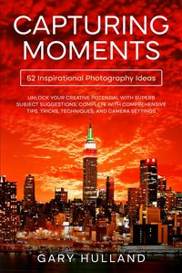 Produktbild: Capturing Moments: 52 Inspirational Photography Ideas