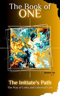 Produktbild: The Book of One: The Initiate's Path  The Way of Unity and Universal Law