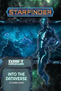 Produktbild: Starfinder Adventure Path: Into the Dataverse (Drift Hackers 3 of 3)