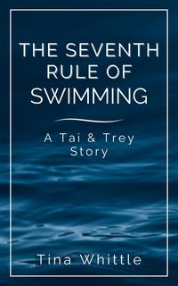 Produktbild: The Seventh Rule of Swimming (A Tai & Trey Story)