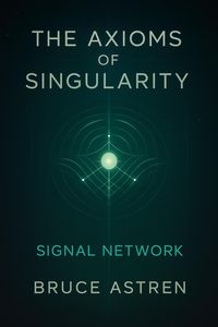 Produktbild: The Axioms of Singularity: Signal Network (The Prime Axioms, #5)