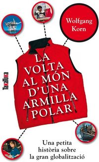 Produktbild: La volta al m&oacute;n d'una armilla polar : una petita hist&ograve;ria sobre la gran globalitzaci&oacute;