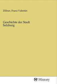 Produktbild: Geschichte der Stadt Salzburg