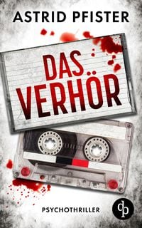 Produktbild: Das Verh&ouml;r | Ein psychologischer Kriminalroman