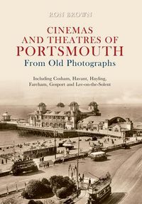 Produktbild: Cinemas and Theatres of Portsmouth from Old Photographs