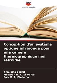Produktbild: Conception d'un syst&egrave;me optique infrarouge pour une cam&eacute;ra thermographique non refroidie