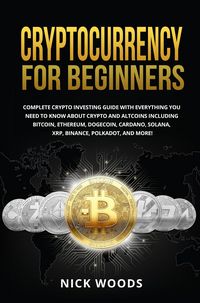 Produktbild: Cryptocurrency for Beginners: Complete Crypto Investing Guide with Everything You Need to Know About Crypto and Altcoins