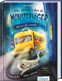 Produktbild: Mein geheimes Leben als Monsterj&auml;ger &ndash; Warum du niemals in einen Gully fallen solltest