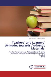 Produktbild: Teachers' and Learners' Attitudes towards Authentic Materials