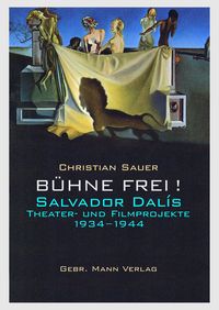 Produktbild: B&uuml;hne frei! Salvador Dal&iacute;s Theater- und Filmprojekte 1934 &minus;1944