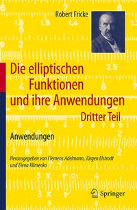 Produktbild: Die elliptischen Funktionen und ihre Anwendungen