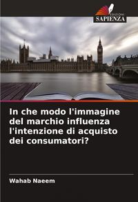 Produktbild: In che modo l'immagine del marchio influenza l'intenzione di acquisto dei consumatori?