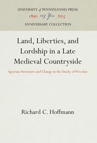Produktbild: Land, Liberties, and Lordship in a Late Medieval Countryside