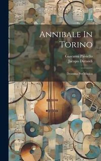 Produktbild: Annibale In Torino: Dramma Per Musica