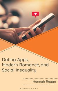 Produktbild: Dating Apps, Modern Romance, and Social Inequality