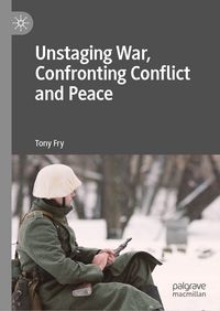 Produktbild: Unstaging War, Confronting Conflict and Peace