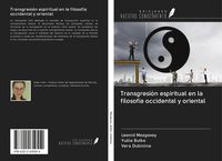 Produktbild: Transgresi&oacute;n espiritual en la filosof&iacute;a occidental y oriental