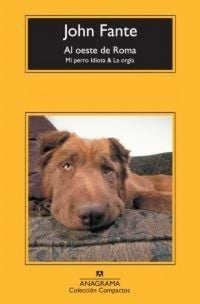 Produktbild: Al oeste de Roma : mi perro idiota & la org&iacute;a