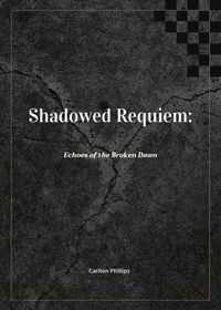 Produktbild: Shadowed Requiem: Echoes of the Broken Dawn