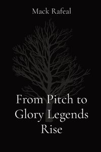 Produktbild: From Pitch to Glory Legends Rise