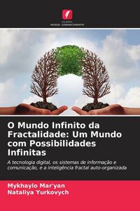 Produktbild: O Mundo Infinito da Fractalidade: Um Mundo com Possibilidades Infinitas