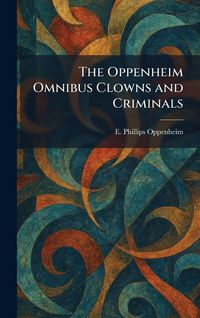 Produktbild: The Oppenheim Omnibus Clowns and Criminals